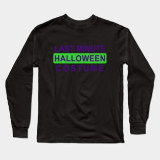 Last Minute Halloween Costume - Purple Green Long Sleeve T-Shirt